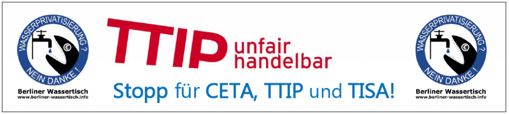 Berliner Wassertisch - TTIP unfairhandelbar